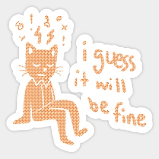 I guess it will be fine Sticker